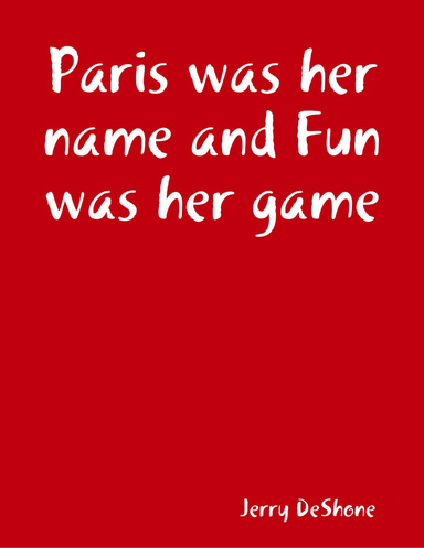 Paris was her name and Fun was her game