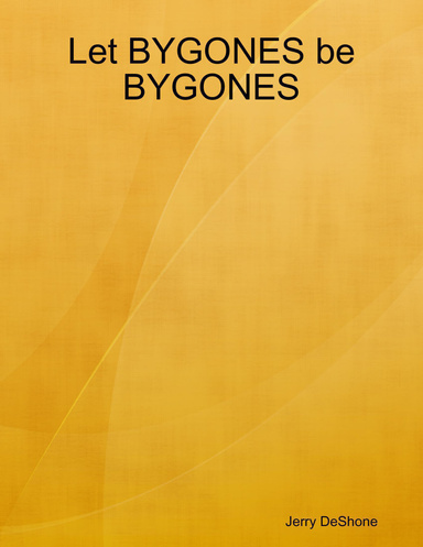 Let BYGONES be BYGONES