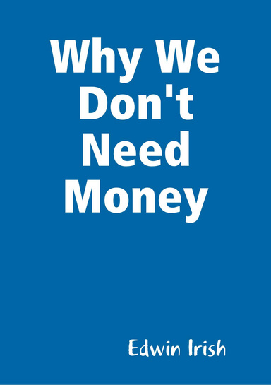 Why We Don't Need Money