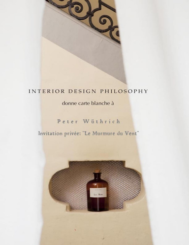 Interior Design Philosophy donne carte blanche à Peter Wüthrich - Invitation privée : "Le murmure du vent"