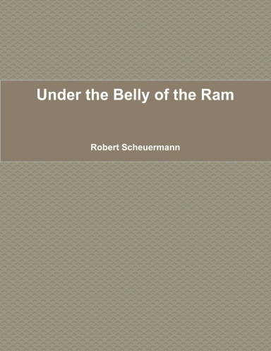 Under the Belly of the Ram