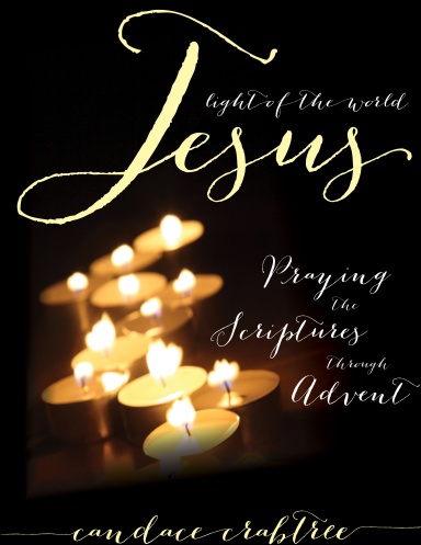 Jesus, Light of the World: Praying the Scriptures Through Advent