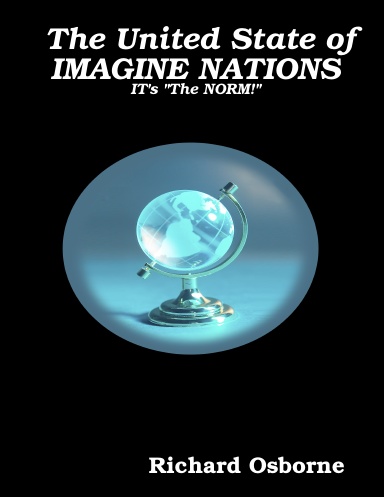 The United State of IMAGINE NATIONS: IT's "The NORM!"