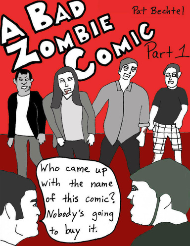 A Bad Zombie Comic - Part 1