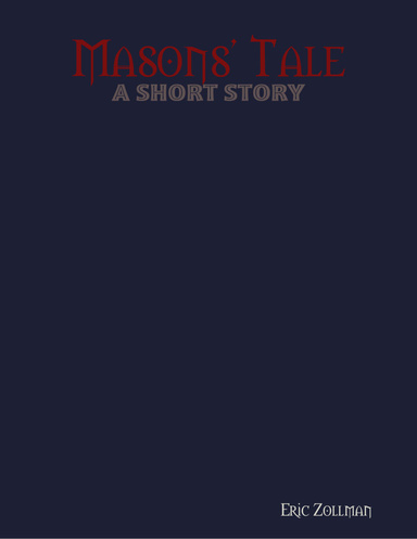 Masons' Tale: A Short Story
