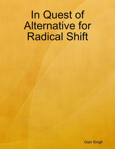 In Quest of Alternative for Radical Shift