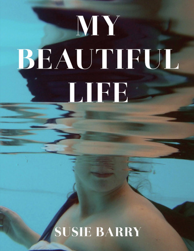 My Beautiful Life: An Autobiography