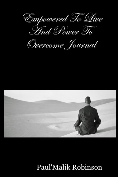Empowered To Live  And Power To Overcome Journal