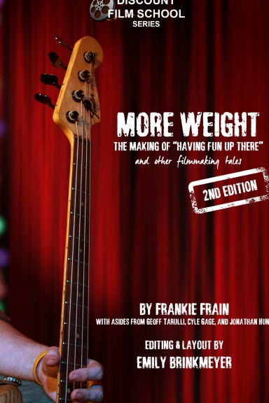 More Weight: The Making of Having Fun Up There (and Other Filmmaking Tales) - Hardcover