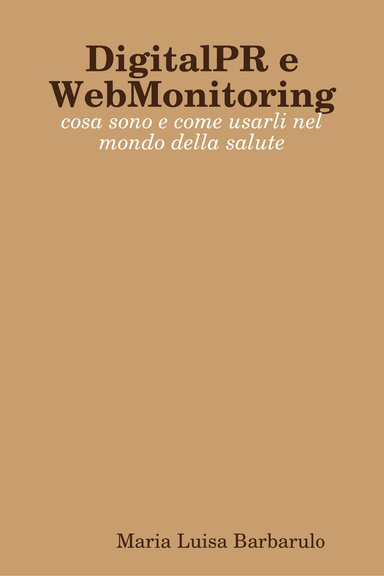 DigitalPR e WebMonitoring: cosa sono e come usarli nel mondo della salute