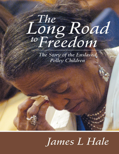 The Long Road to Freedom: The Story of the Enslaved Polley Children