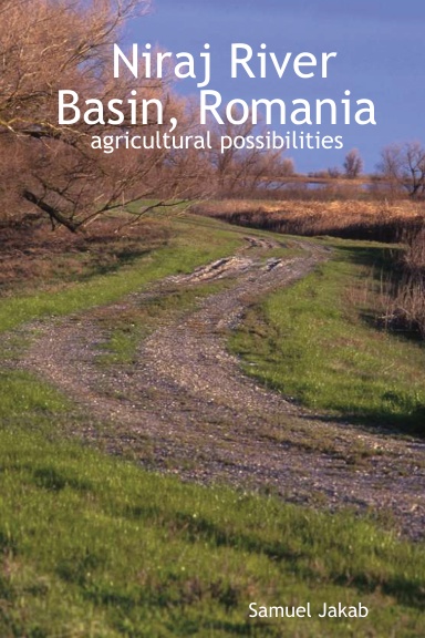 Niraj River Basin, Romania: agricultural possibilities
