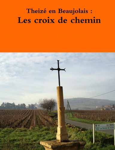Theizé en Beaujolais : Les croix de chemin