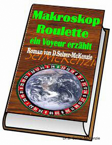 Makroskop Roulette  – ein Voyeur erzählt