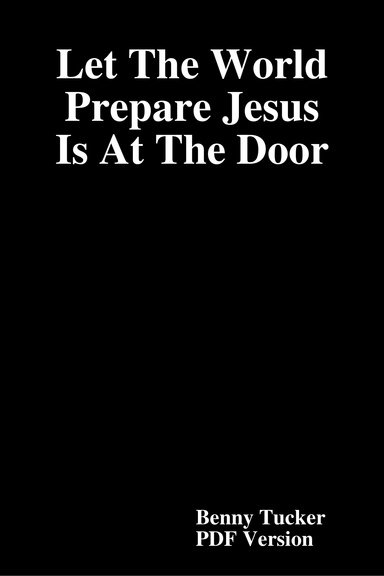Let The World Prepare Jesus Is At The Door