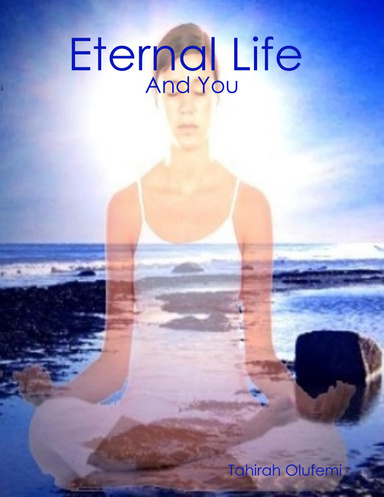 Eternal Life And You