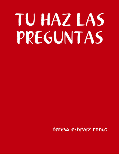 TU HAZ LAS PREGUNTAS