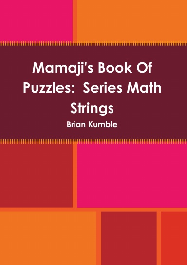 Mamaji's Book Of Puzzles:  Series Math Strings
