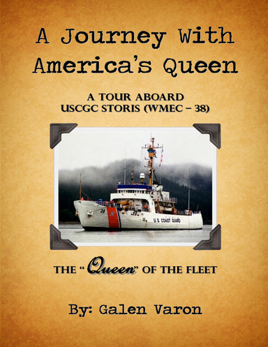 A Journey With America's Queen: A Tour Aboard USCGC STORIS (WMEC-38) The "Queen" of the Fleet