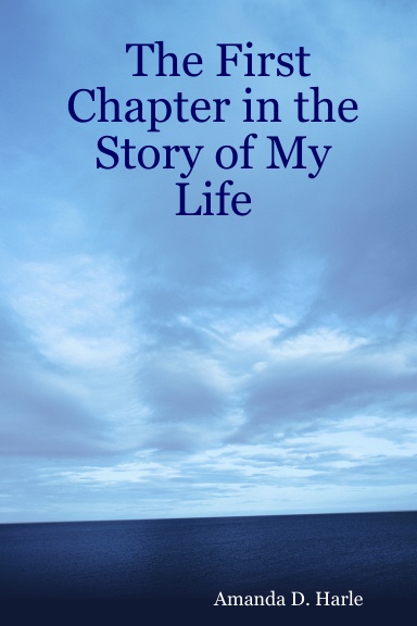 The First Chapter in the Story of My Life