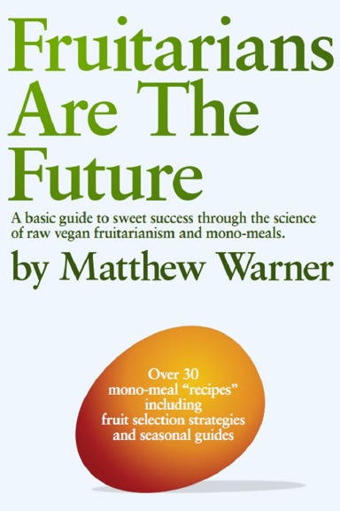 Fruitarians Are The Future
