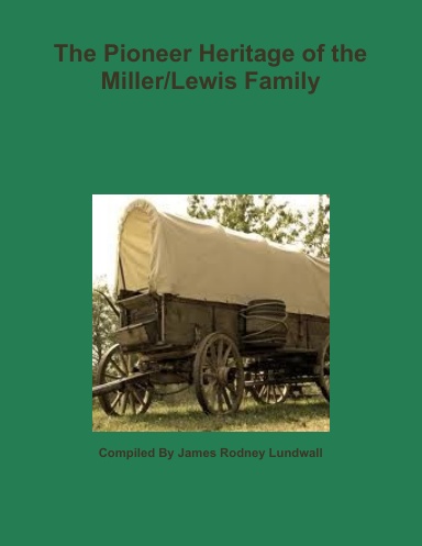 The Pioneer Heritage of the Miller/Lewis Family