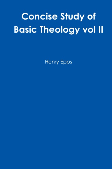 Concise Study of Basic Theology vol II