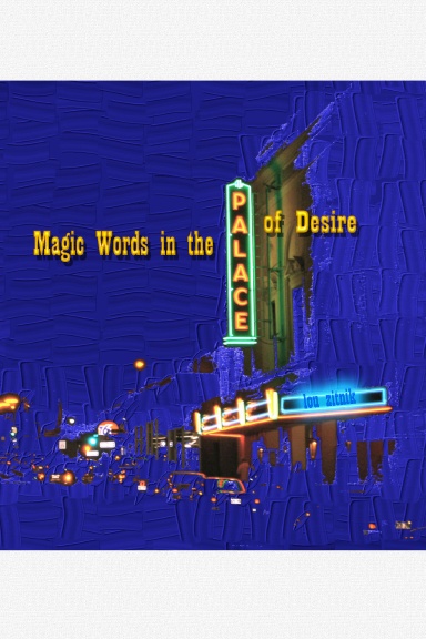 Magic Words in the Palace of Desire