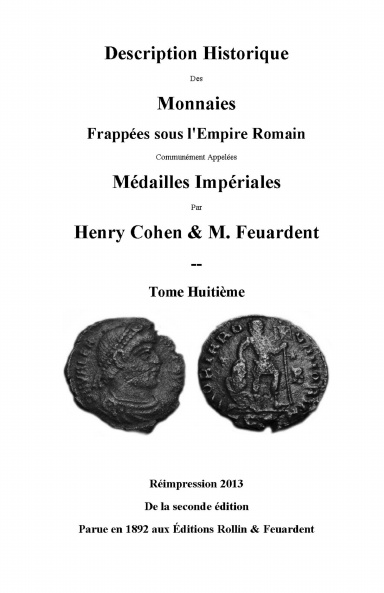 Description Historique des Monnaies Frappées Sous L'Empire Romain Communément Appelées Médailles Impériales - Tome 8