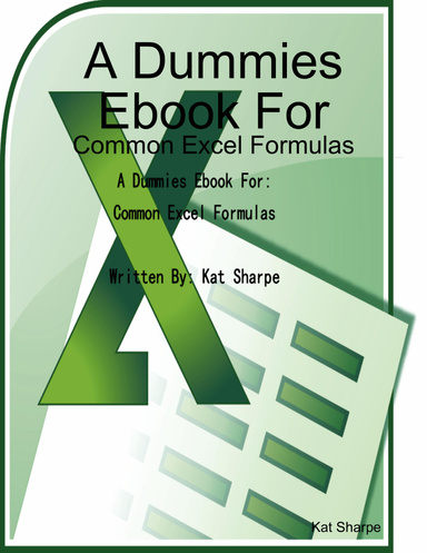 A Dummies Ebook For: Common Excel Formulas