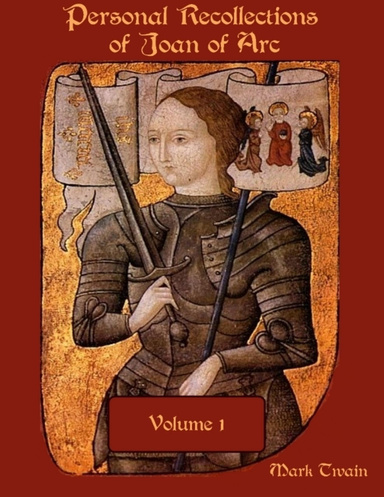Personal Recollections of Joan of Arc : Volume 1 (Illustrated)