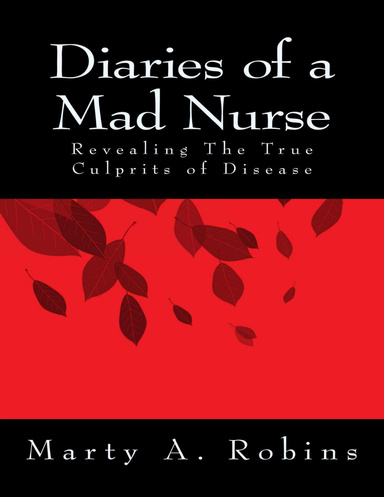 Diaries of a Mad Nurse: Revealing the True Culprits of Disease