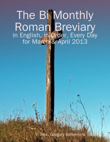 Roman Breviary: in English, in Order, Every Day for March & April 2013