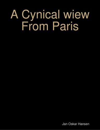 A Cynical wiew From Paris