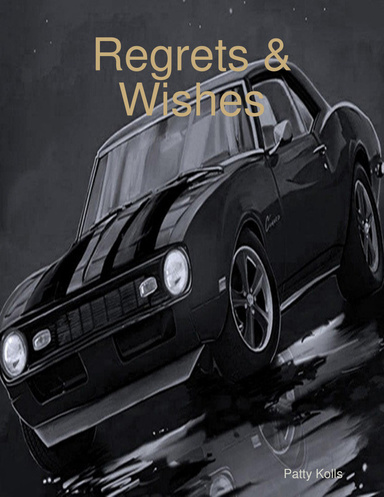 Regrets & Wishes