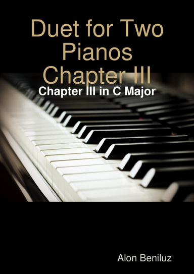 Duet for Two Pianos Chapter III