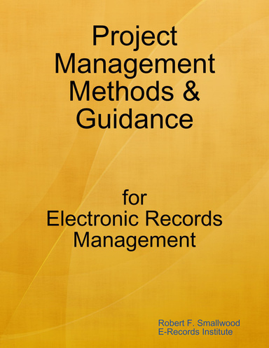 Project Management Methods & Guidance for Electronic Records Management