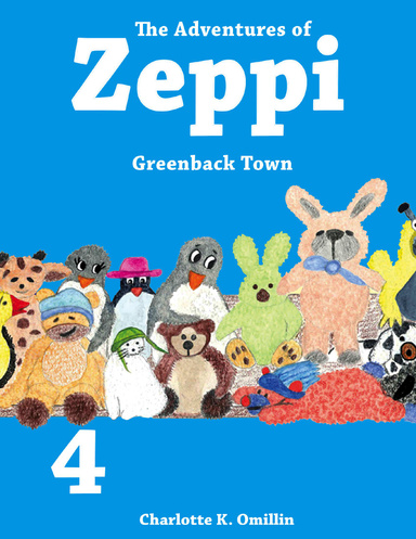 The Adventures of Zeppi - #4  Greenback Town