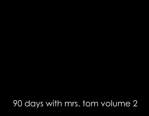 90 Days With Mrs. Tom Volume 2