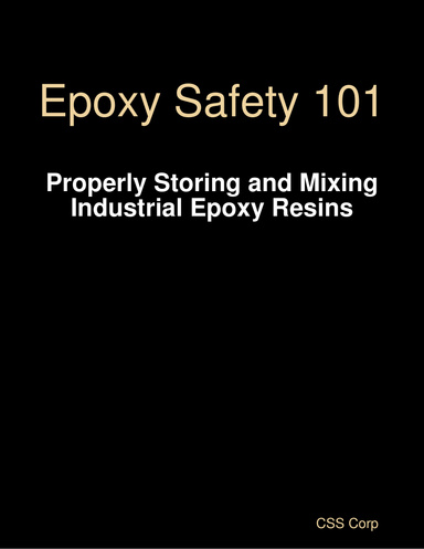 Epoxy Safety 101:  Properly Storing and Mixing Industrial Epoxy Resins