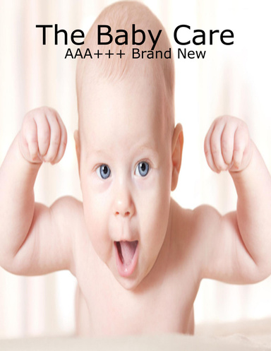 The Baby Care - AAA+++ Brand New