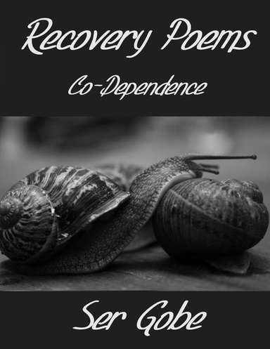 Recovery Poems: Co-Dependence