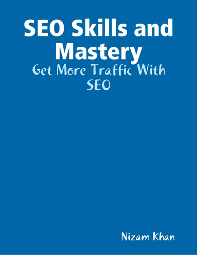 SEO Skills and Mastery - Get More Traffic With SEO