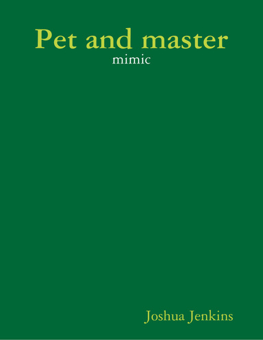 Pet and master: mimic