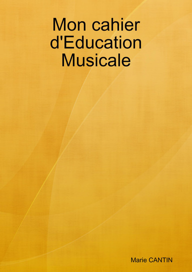 Mon cahier d'Education Musicale