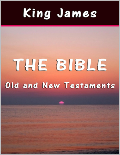The Bible: Old and New Testaments