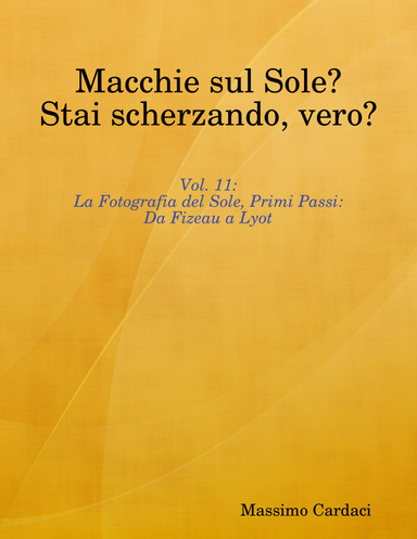Macchie sul Sole? Stai scherzando, vero? - Vol. 11: La Fotografia del Sole, Primi Passi: Da Fizeau a Lyot