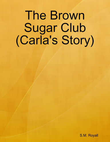 The Brown Sugar Club (Carla's Story)