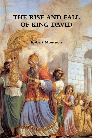 THE RISE AND FALL OF KING DAVID