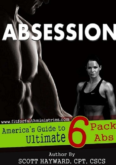 Absession...America's Guide to Ultimate 6 Pack Abs